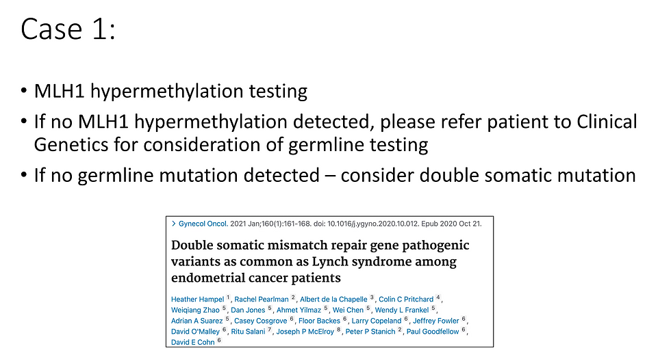 MLH1 loss and no mLH1 hypermethylation, no germline mutation then do NGS for double somatic mutation