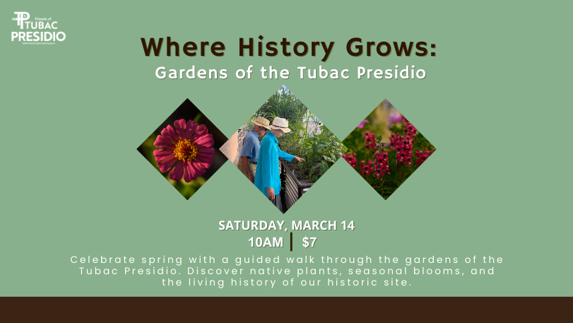 Where History Grows: Gardens of the Tubac Presidio