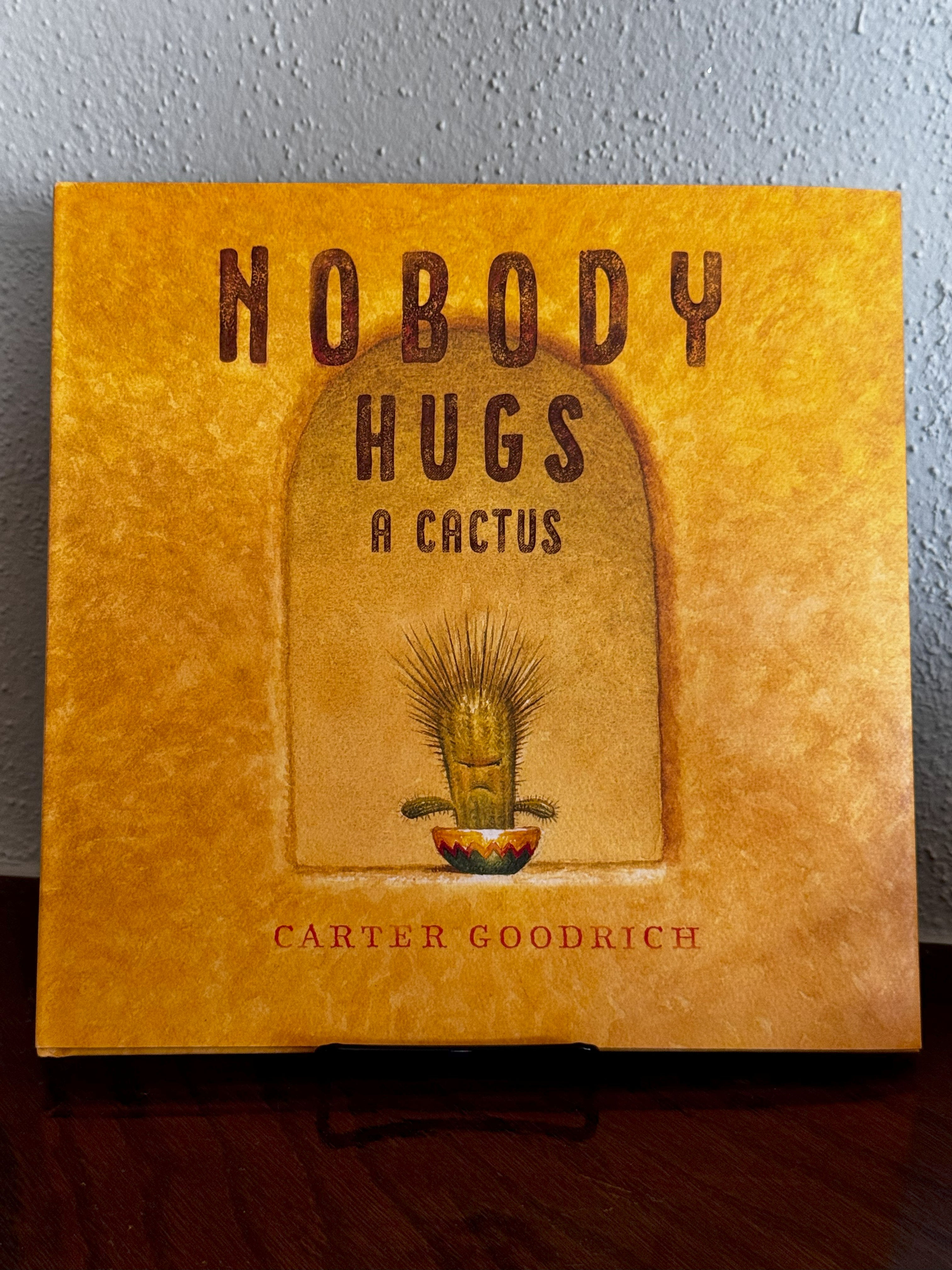 Nobody Hugs A Cactus 