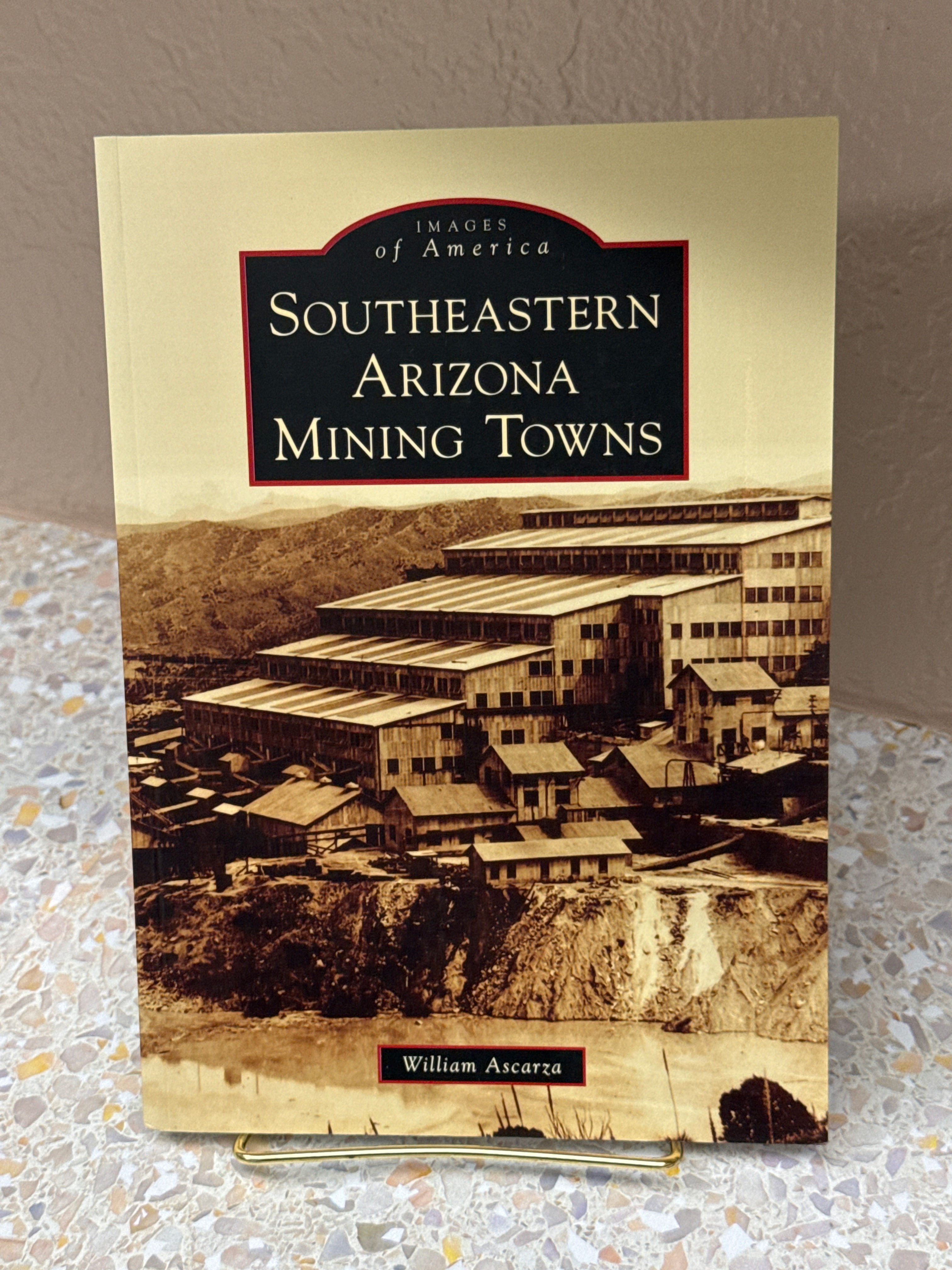 Images of America Southeastern Arizona Mining