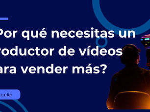 Productor de vídeos para empresas: qué hace y cuándo necesitas uno