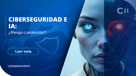 Ciberseguridad e IA: ¿Riesgo o protección?