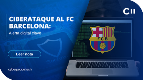 Ciberataque al FC Barcelona: Alerta digital clave
