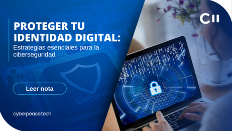 Proteger tu identidad digital: Estrategias esenciales para la ciberseguridad