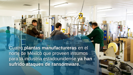 Ataques de ransomware afectan cadenas de suministro en México