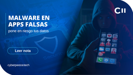 Malware en apps falsas pone en riesgo tus datos