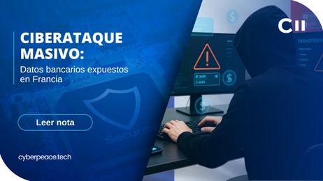 Ciberataque masivo: Datos bancarios expuestos en Francia