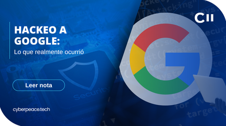 Hackeo a Google: Lo que realmente ocurrió