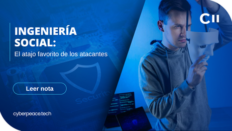 Ingeniería social: El atajo favorito de los atacantes