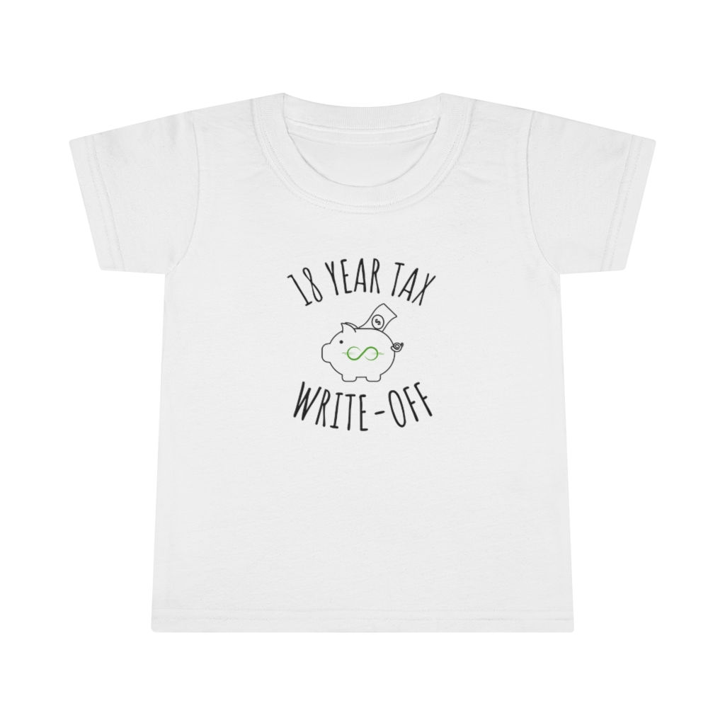 18 YEAR TAX WRITE-OFF TODDLER T-SHIRT