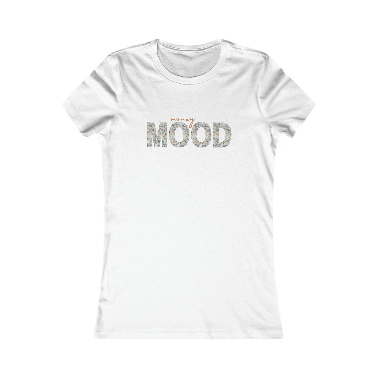 MONEY MOOD WOMENS FAVORITE TEE