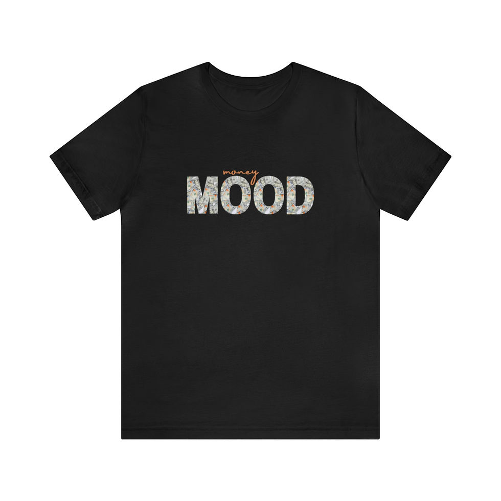 MONEY MOOD UNISEX JERSEY SHORT SLEEVE TEE