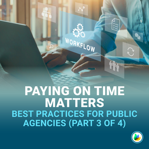 Paying on Time Matters: Best Practices for Public Agencies