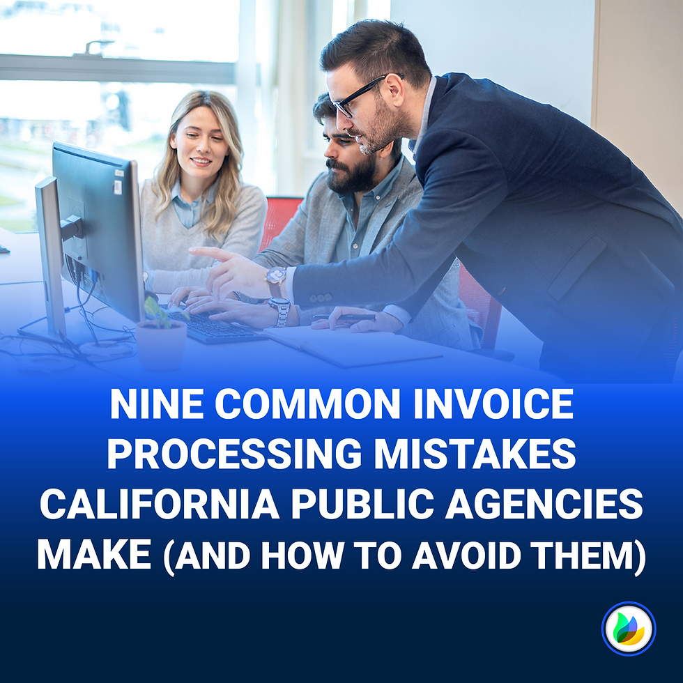 Nine Common Invoice Processing Mistakes California Public Agencies Make (and How to Avoid Them)
