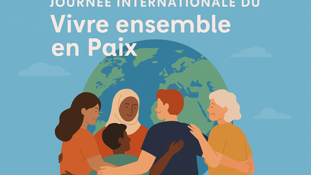 Vivre Ensemble en Paix : Plus qu’un idéal, une urgence pour notre monde"