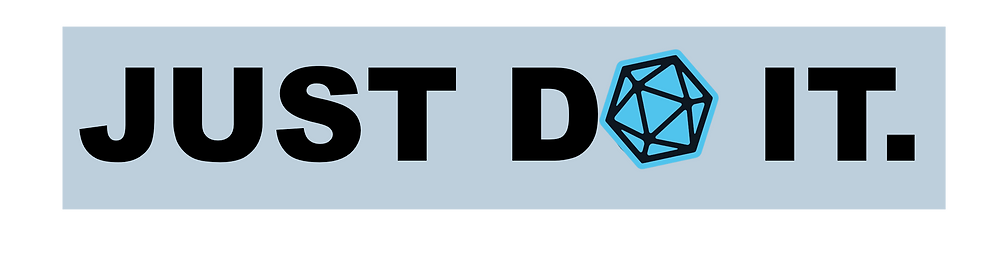 Gray box. Black letters. "JUST DO IT." but there's a blue D20 icon over the O in DO.