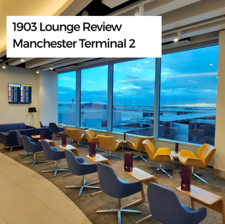 Review: 1903 Lounge Manchester Airport, Is This Manchester’s Best Lounge? My Full Honest Review