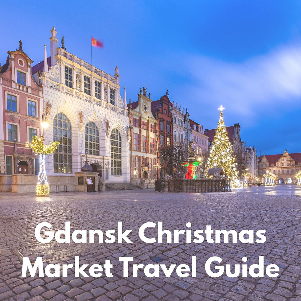 gDANSK cHRISTMAS mARKET 2025 Guide