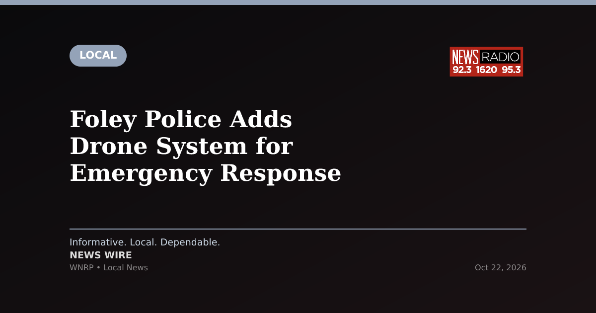 Foley Police Adds Drone System for Emergency Response