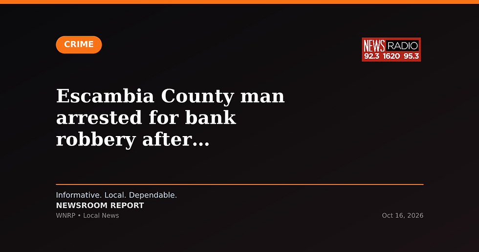Escambia County man arrested for bank robbery after leaving evidence at scene
