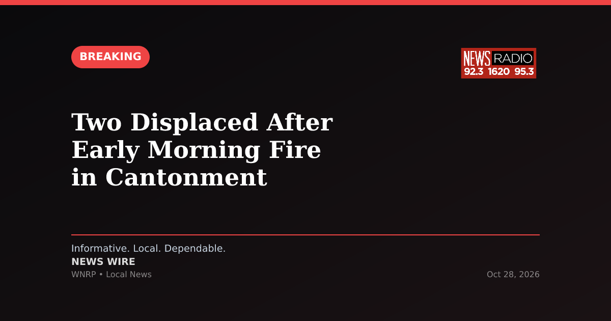 Two Displaced After Early Morning Fire in Cantonment
