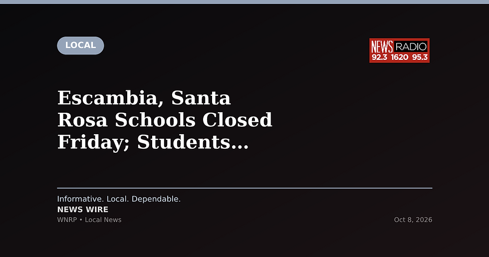 Escambia, Santa Rosa Schools Closed Friday; Students Return Tuesday