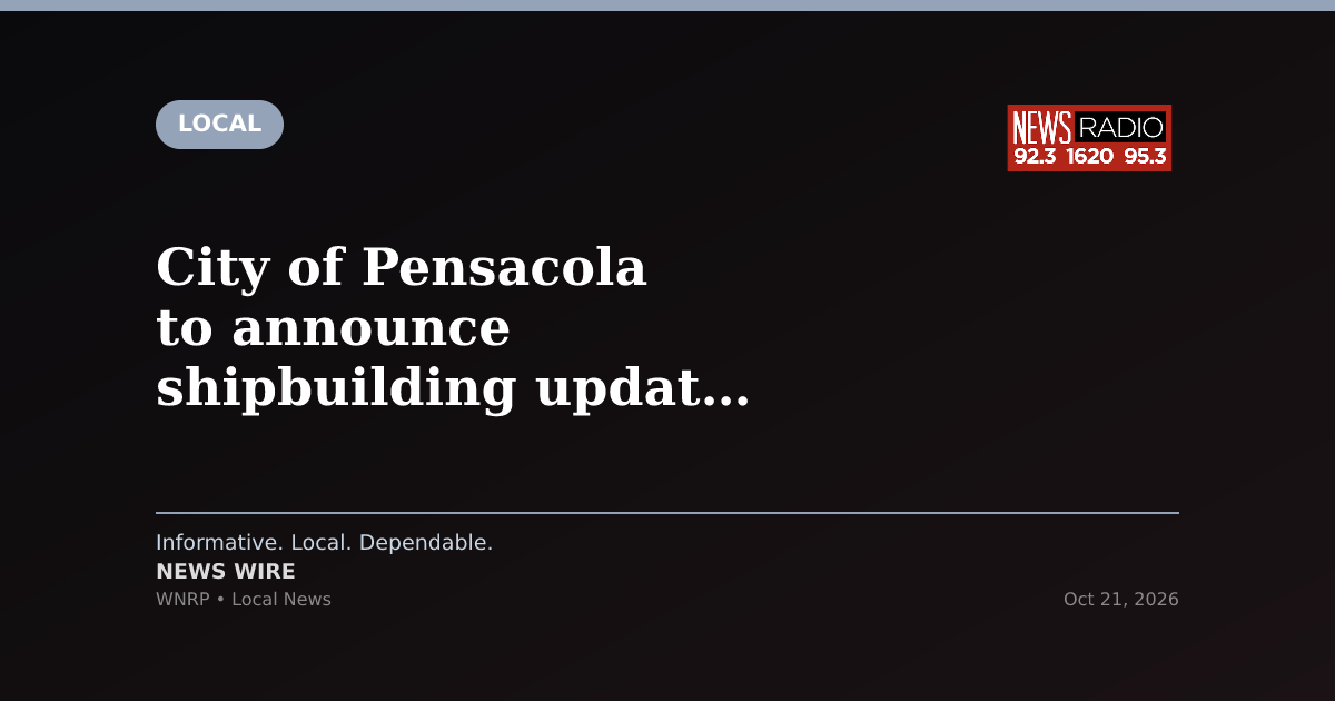 City of Pensacola to announce shipbuilding update Friday