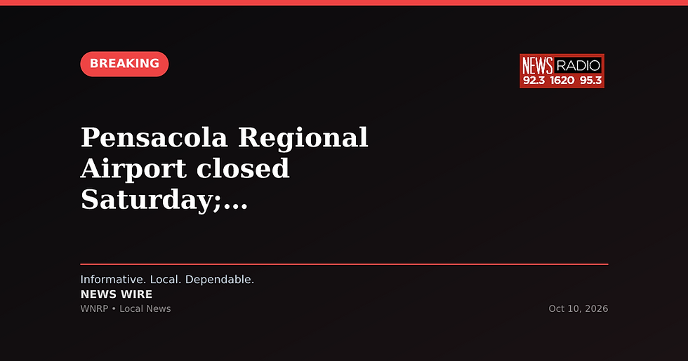 Pensacola Regional Airport closed Saturday; operations expected to resume by 5 p.m.