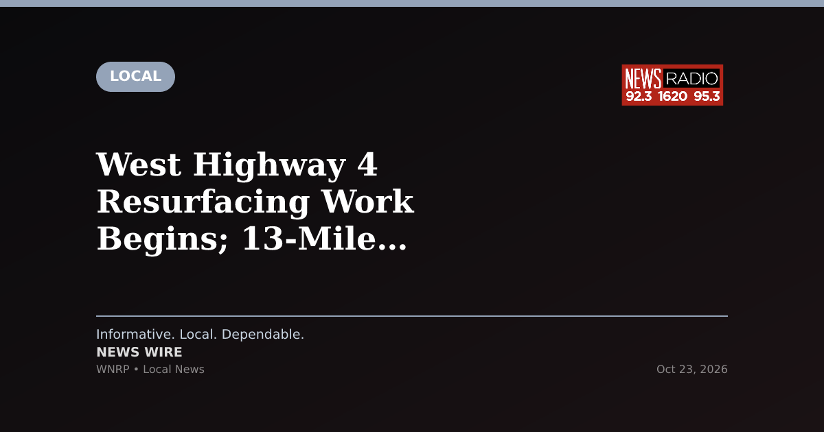 West Highway 4 Resurfacing Work Begins; 13-Mile Project Set to Run Through Spring