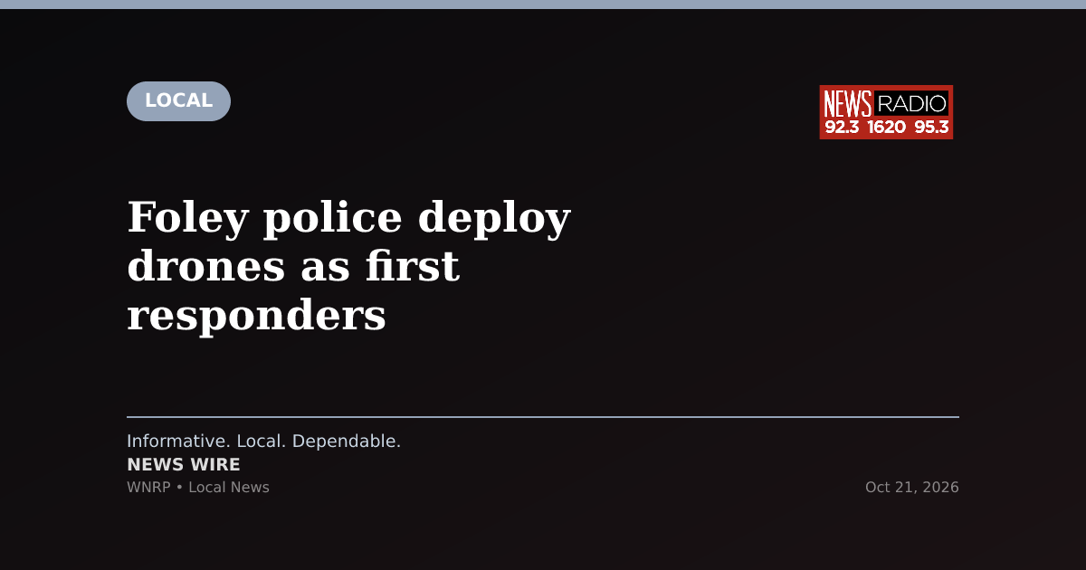 Foley police deploy drones as first responders