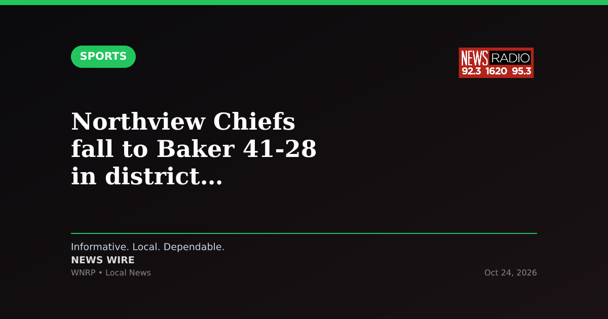 Northview Chiefs fall to Baker 41-28 in district football matchup