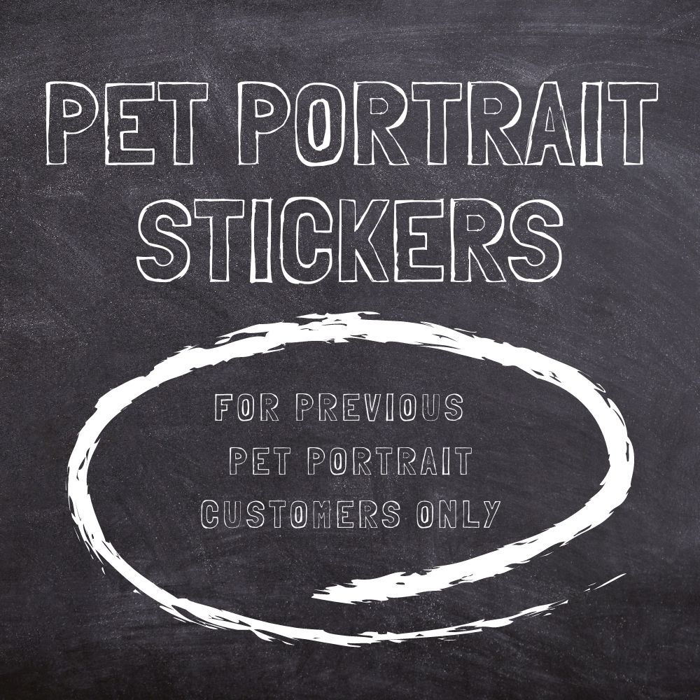 Pet Portrait Stickers for Previous Pet Portrait Customers