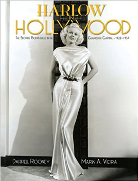 Harlow in Hollywood : The Blonde Bombshell In the Glamour Capital