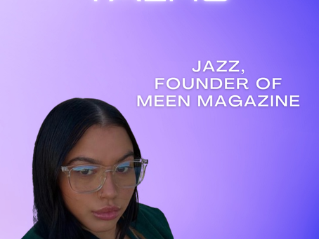 Interview with Jazz, Founder of MEEN Magazine