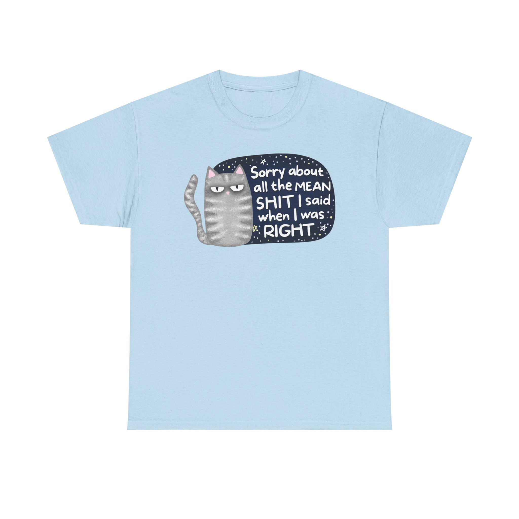 Sorry I was right Graphic Tee