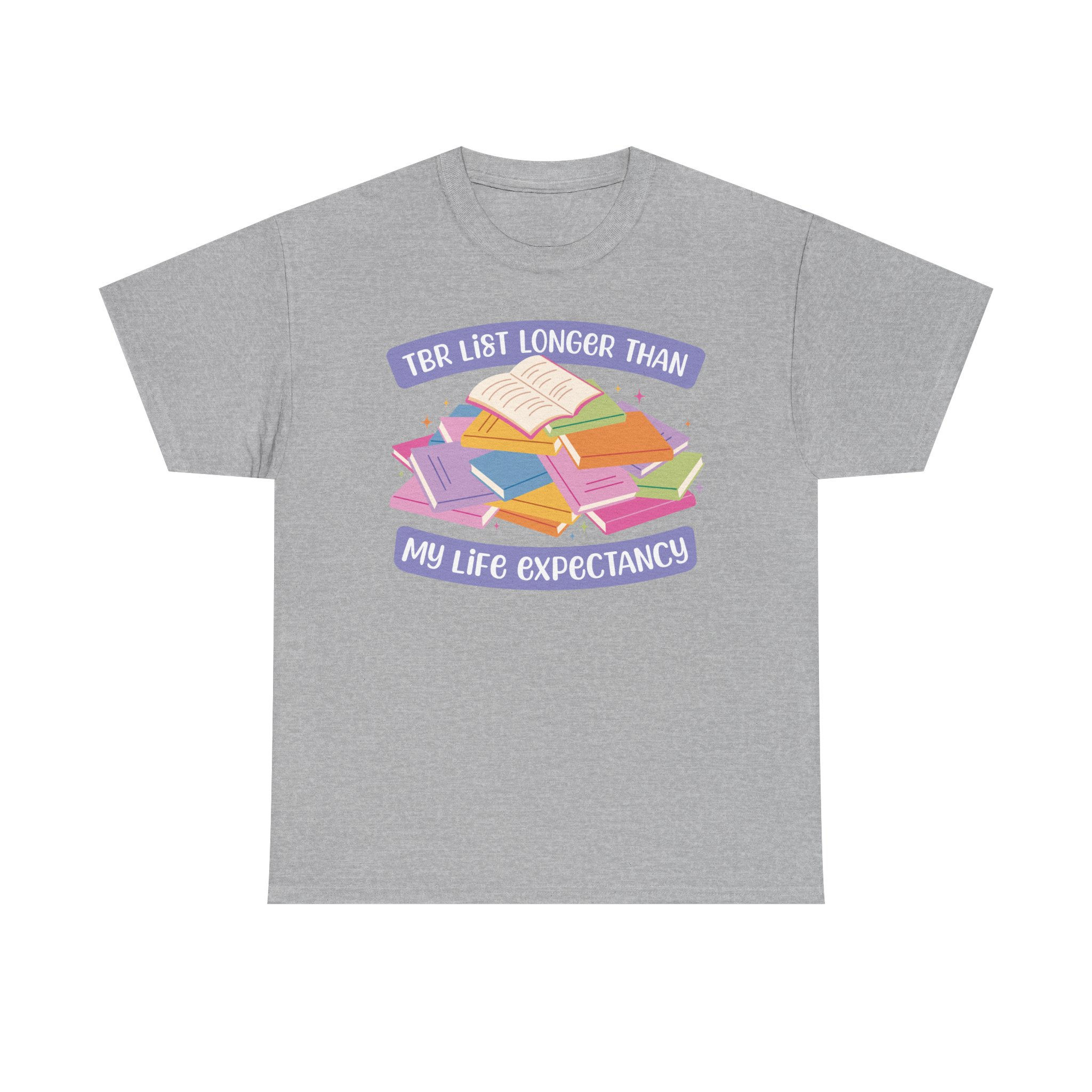 TBR List Longer Than Life Expectancy Graphic Tee