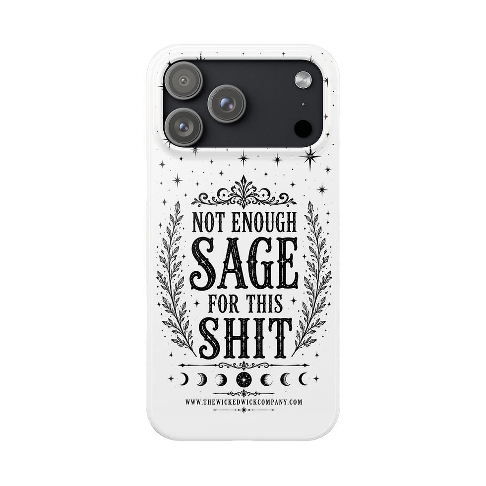 Thumbnail: PHONE CASE - (Slim)  — “Not Enough Sage for This Shit” 