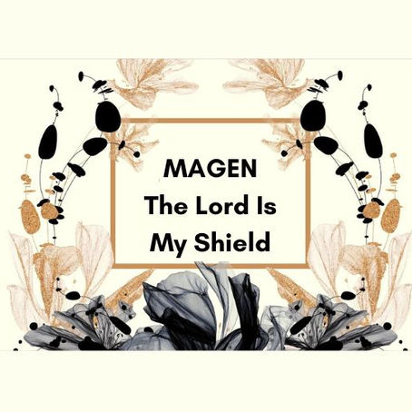 Magen-Hebrew Name Of God - meaning the Lord is my Shield