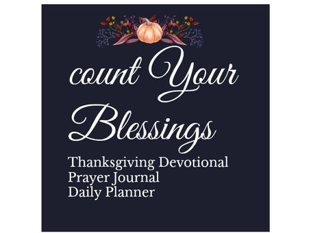 30 Bible Verses To Count Your Blessings And Motivate Thankfulness.