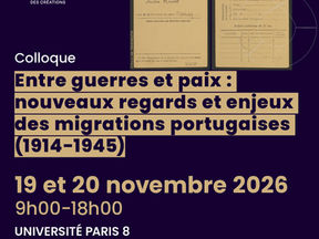 Appel à communications. Colloque. Entre guerres et paix : nouveaux regards et enjeux des migrations portugaises (1914-1945)