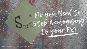 Do you Need to Stop Apologising to Your Ex?