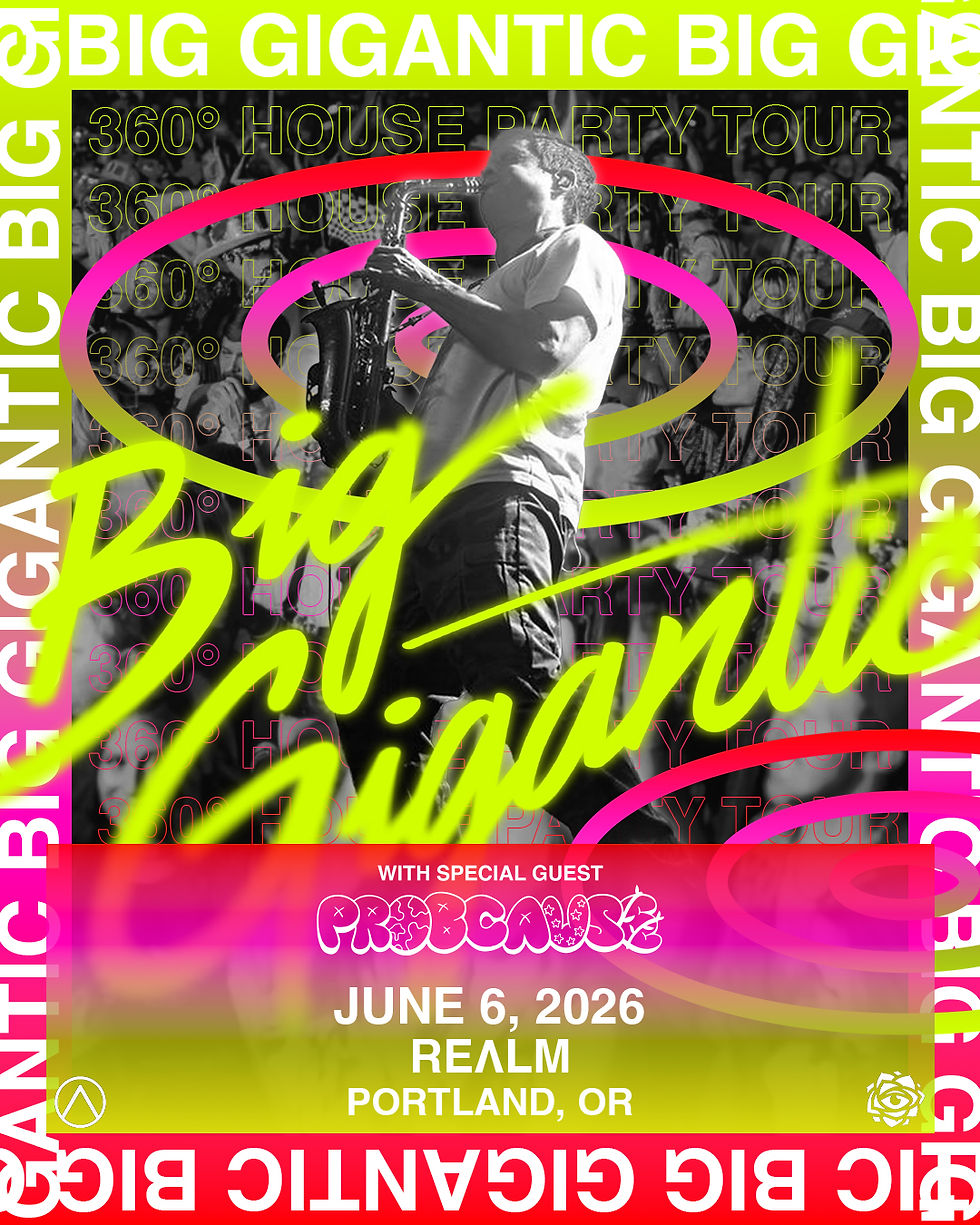 BIG GIGANTIC w/ PROBCAUSE at REɅLM