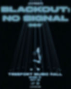 LAYZ Presents: BLACKOUT: NO SIGNAL