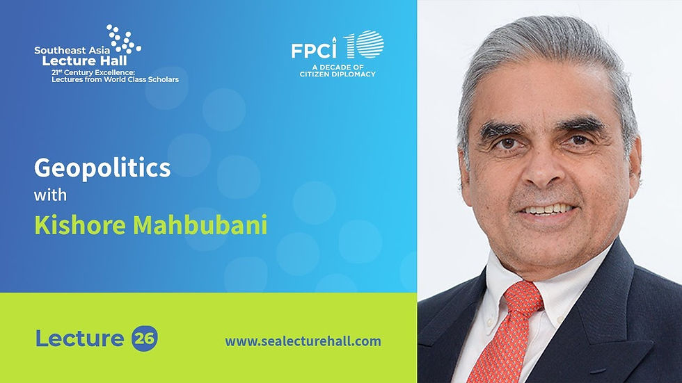 26th Lecture - Geopolitics with Kishore Mahbubani