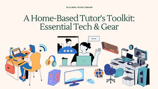 A Home-Based Tutor's Toolkit: Essential Tech & Gear