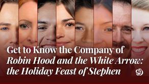 Get to Know the Company of Robin Hood and the White Arrow: the Holiday Feast of Stephen