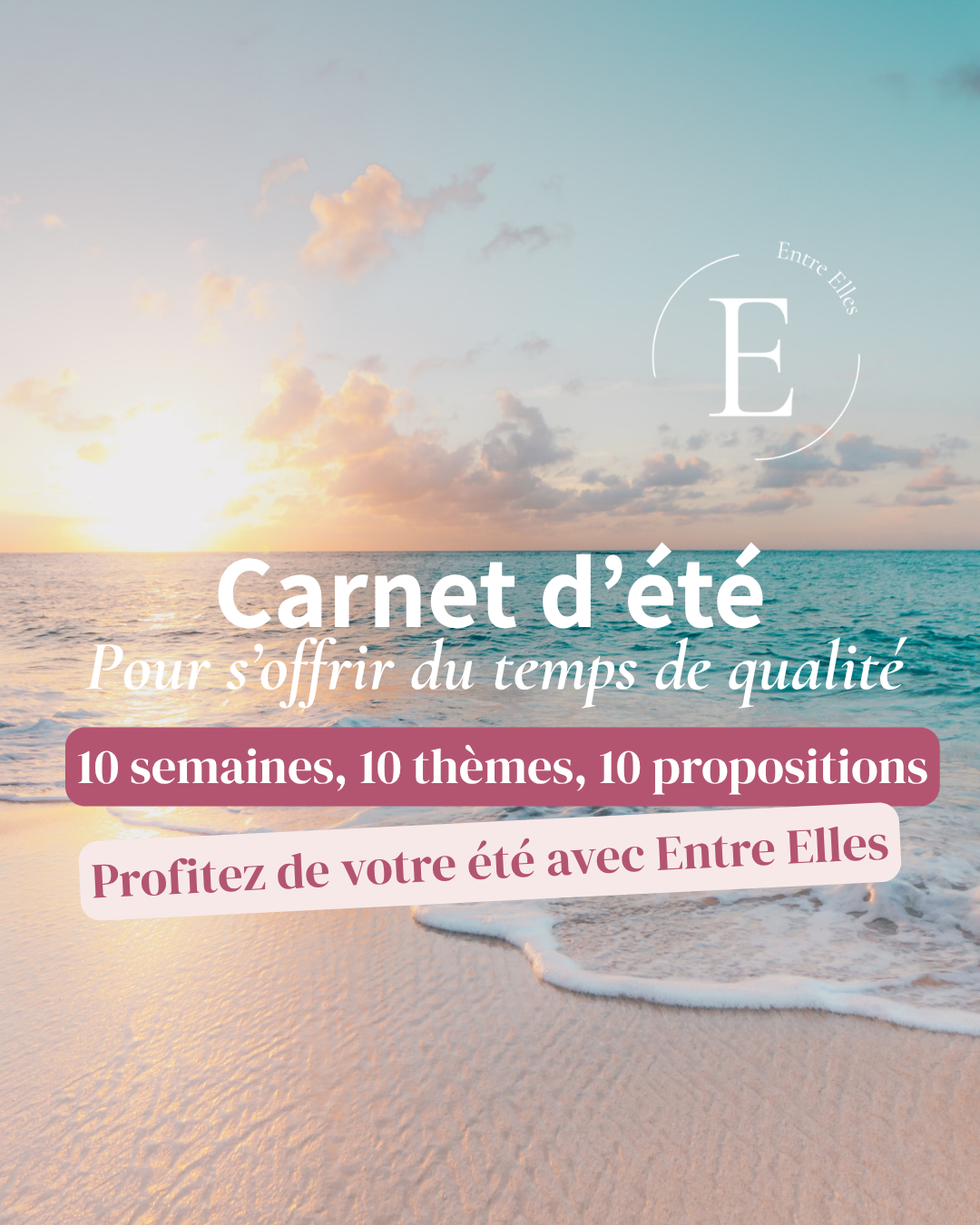 Carnet d'été Entre Elles - lancement