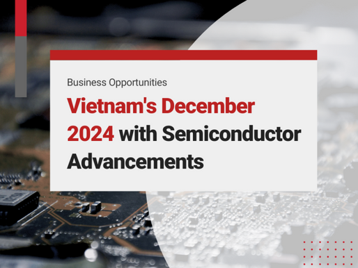 Vietnam's Ambitious High-Tech and Semiconductor Investments
