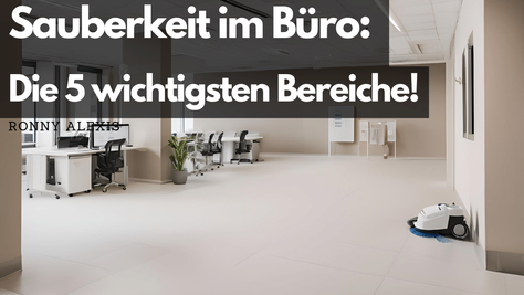 Die wichtigsten Reinigungsbereiche in Büros und Geschäftsräumen