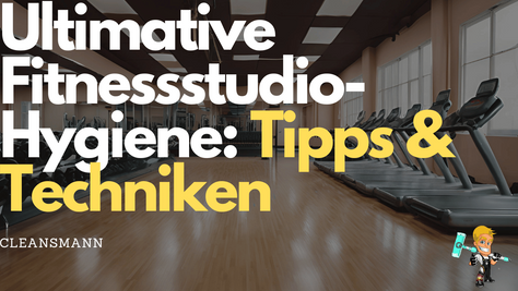 Effektive Reinigung von Fitnessstudios und Sportanlagen